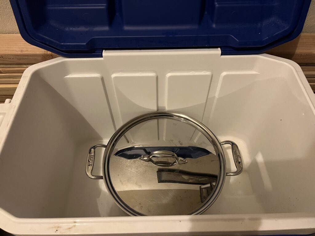 Pot in a cooler.